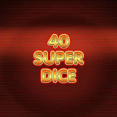 40 Super Dice