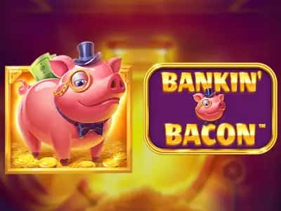 Bankin' Bacon