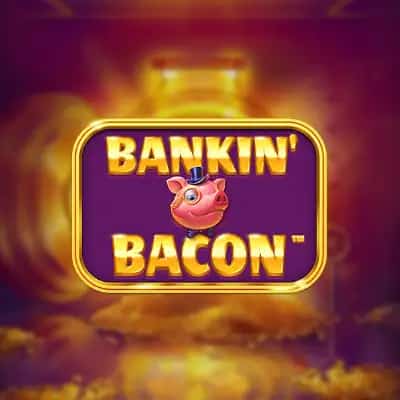 Bankin' Bacon