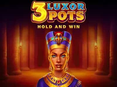 3 Luxor Pots: Hold and Win