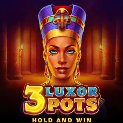 3 Luxor Pots: Hold and Win