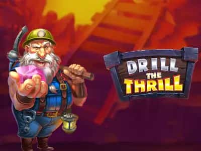 Drill the Thrill
