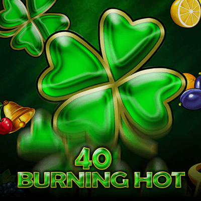 40 Burning Hot