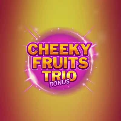 Cheeky Fruits Trio Bonus