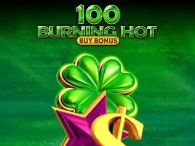 100 Burning Hot Buy Bonus