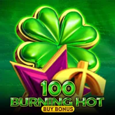 100 Burning Hot Buy Bonus
