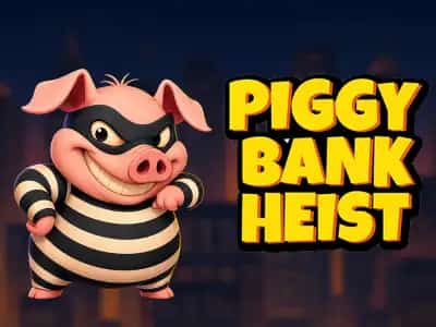Piggy Bank Heist