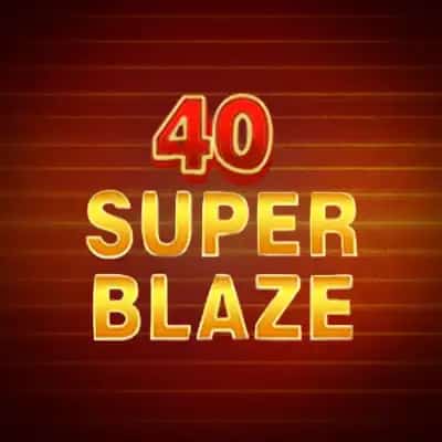 40 Super Blaze