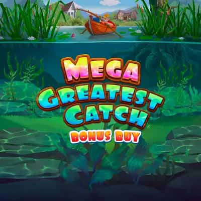 Mega Greatest Catch Bonus Buy