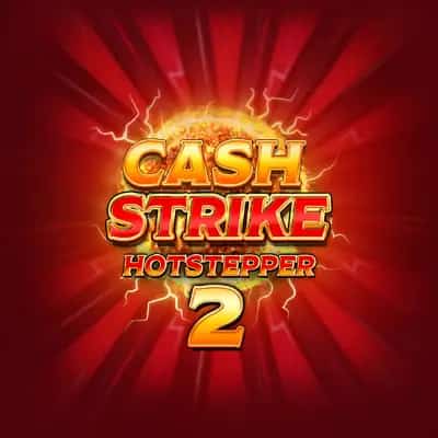 Cash Strike Hotstepper 2