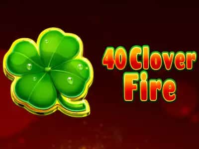 40 Clover Fire