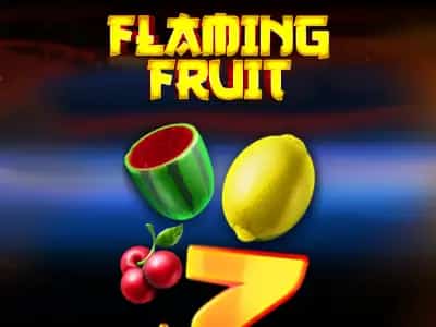 Flaming Fruit