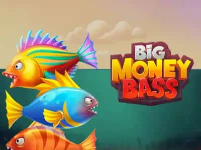 Big Money Bass