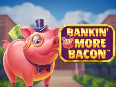 Bankin' More Bacon