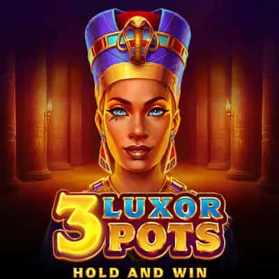 3 Luxor Pots: Hold & Win