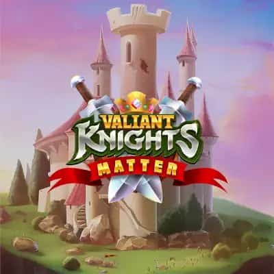 Valiant Knights Matter