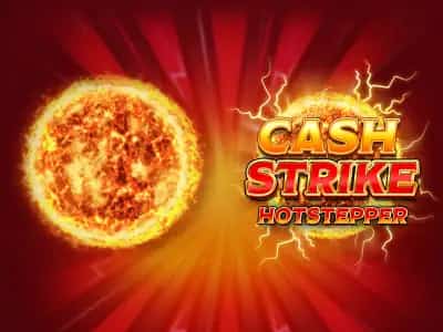 Cash Strike Hotstepper