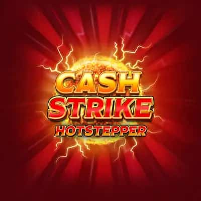 Cash Strike Hotstepper