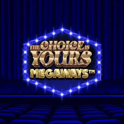 The Choice is Yours Megaways