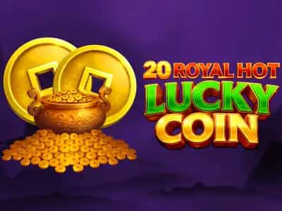 20 Royal Hot Lucky Coin