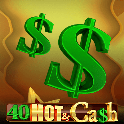 40 Hot & Cash