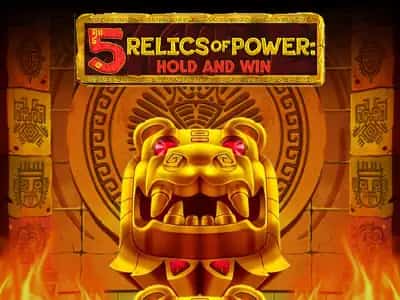 5 Relics of Power: Hold & Win