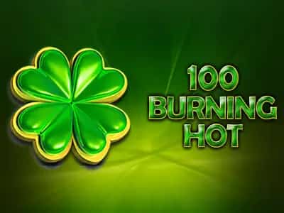 100 Burning Hot
