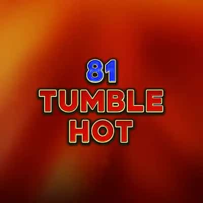 81 Tumble Hot