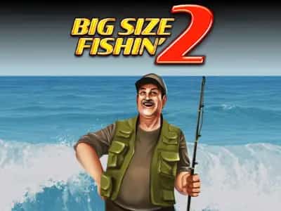 Big Size Fishin' 2