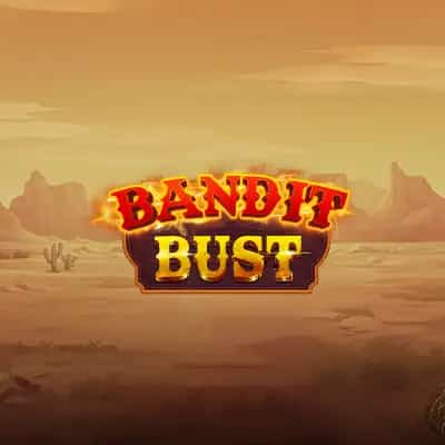 Bandit Bust