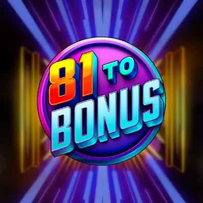 81 to Bonus