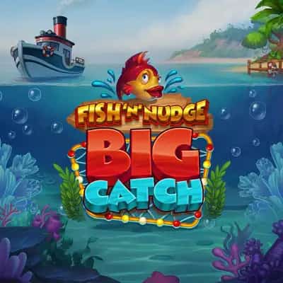 Fish 'n' Nudge Big Catch