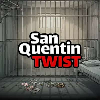 Twist San Quentin