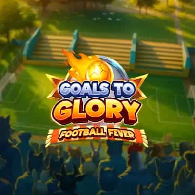Goals to Glory - Football Fever