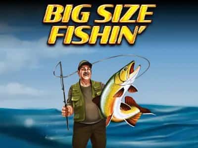 Big Size Fishin'