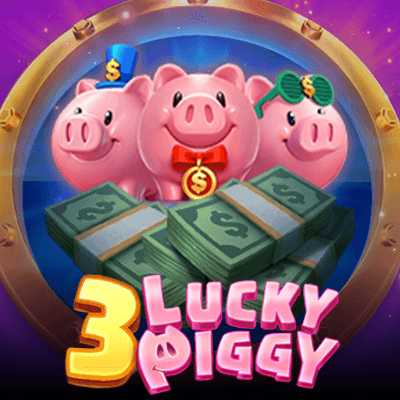 3 LUCKY PIGGY