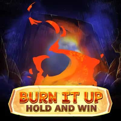 Burn it Up: Hold & Win