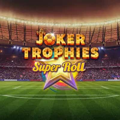 Joker Trophies SuperRoll