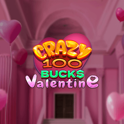 Crazy 100 Bucks Valentine
