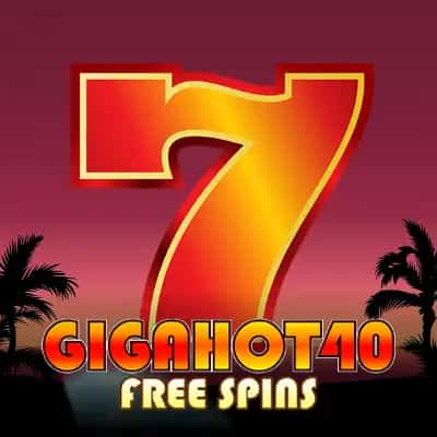 Giga Hot 40 Free Spins