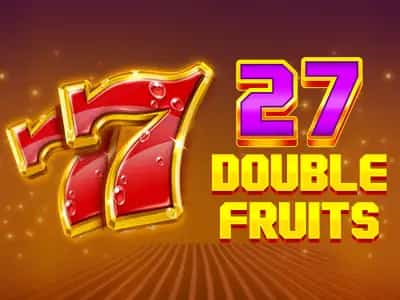 27 Double Fruits