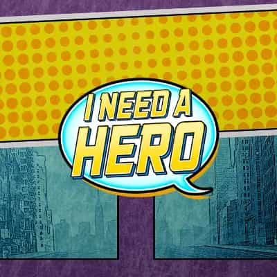 I Need A Hero