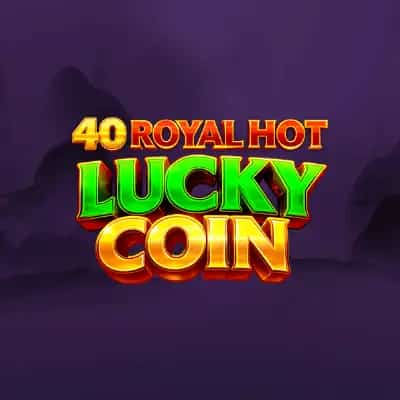 40 Royal Hot Lucky Coin