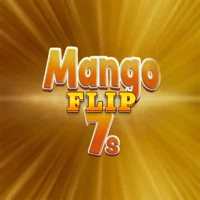 Mango Flip 7s