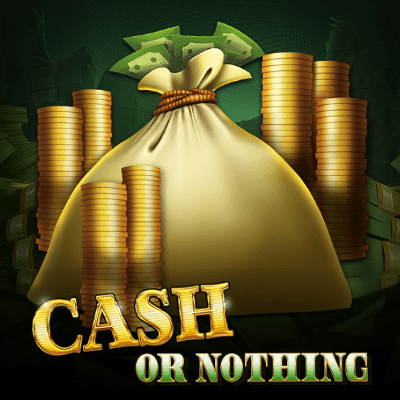 Cash or Nothing