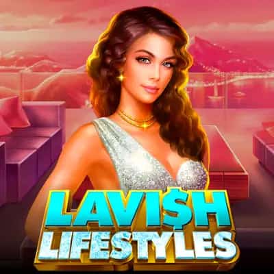 Lavish Lifestyles