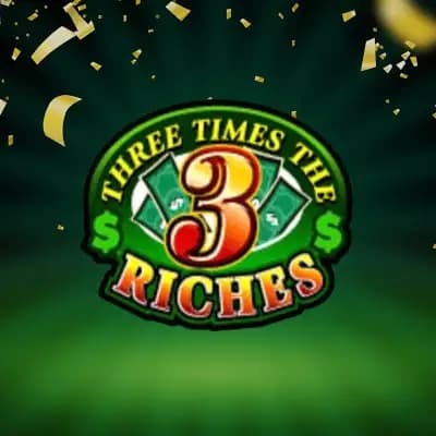 Three Times the Riches